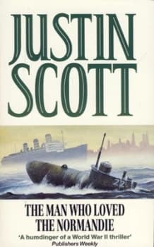 The Man Who Loved the Normandie. by Justin Scott Paperback