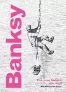 banksy the man behind the wall revised and illustrated edition