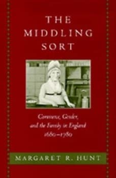 The Middling Sort by Margaret R. Hunt Hardback