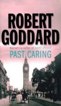 Past Caring by Robert Goddard Paperback