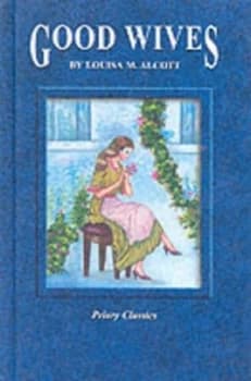 Priory Classics Good Wives by Louisa M Alcott Hardback