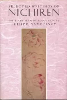 Selected Writings of Nichiren by Philip B. Yampolsky