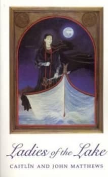 Ladies of the Lake by Caitln Matthews and John Matthews Paperback