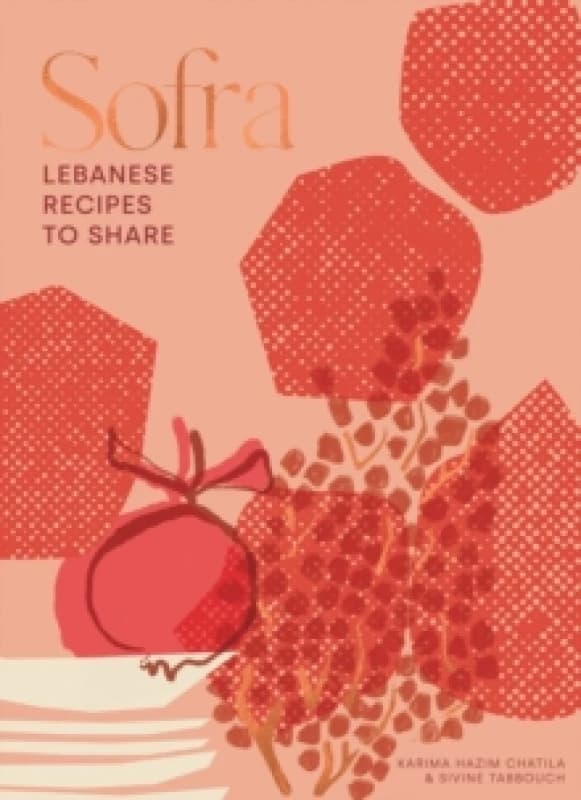 Sofra : Lebanese Recipes to Share Hardback