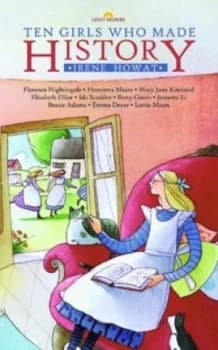 Ten Girls Who Made History by Irene Howat Hardback