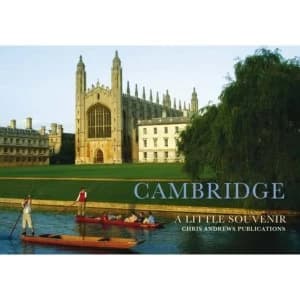 Cambridge: A Little Souvenir by Chris Andrews (Hardback, 2007)
