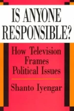 is anyone responsible how television frames political issues