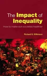 The Impact of Inequality How to Make Sick Societies Healthier