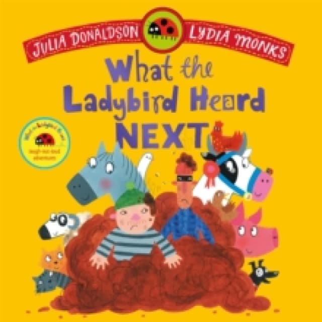 What the Ladybird Heard Next : A laugh-out-loud rhyming adventure Paperback / softback