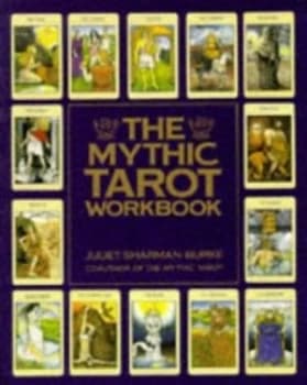 The Mythic Tarot Workbook by Juliet Sharman-Burke Paperback