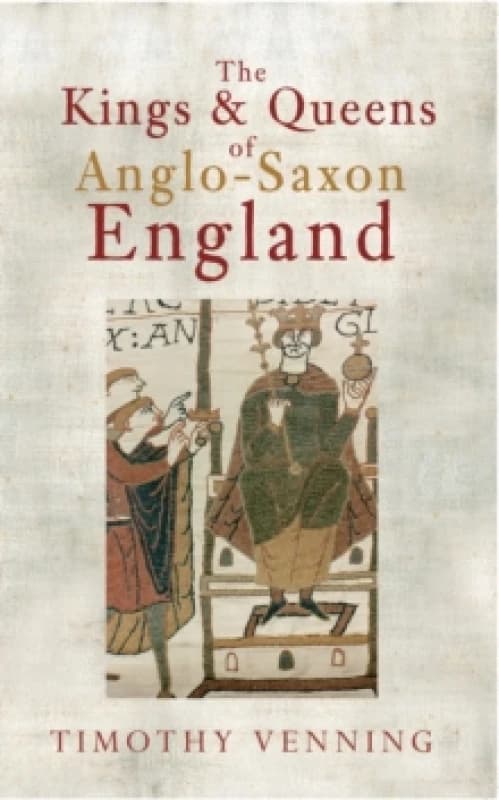 The Kings & Queens of Anglo-Saxon England Paperback / softback