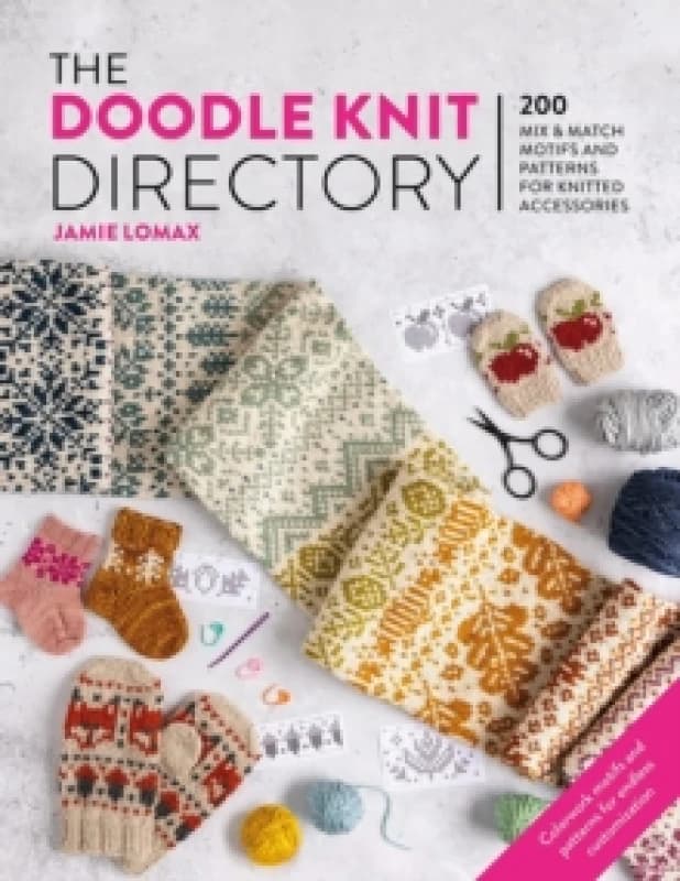 The Doodle Knit Directory : 200 Mix & Match Motifs and Patterns for Knitted Accessories Paperback / softback