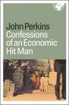 Confessions of an Economic Hit Man by John Perkins Hardback