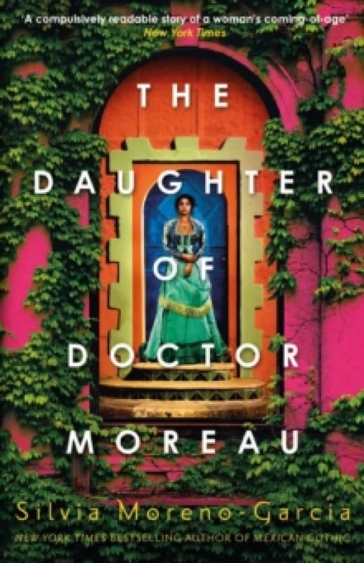 The Daughter of Doctor Moreau : A Lush, Dazzling Novel Of Intrigue, Betrayal And Monstrosity from the Visionary Author of MEXICAN GOTHIC Paperback / s