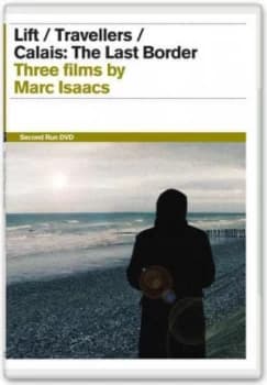 Marc Isaacs Collection: Lift / Travellers / Calais: The Last Border