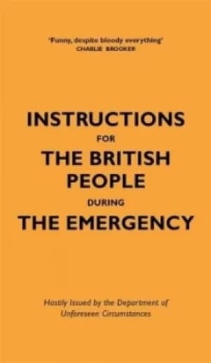 Instructions for the British people during the emergency by Jason Hazeley