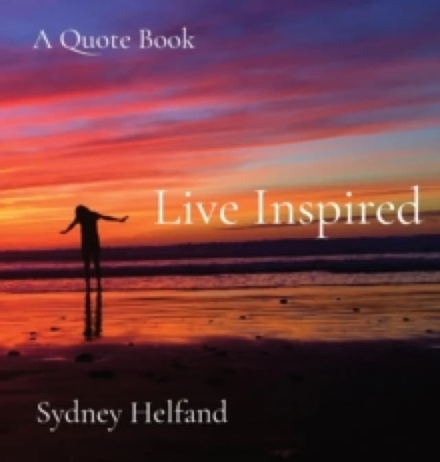 Live Inspired. Hardback. By Sydney Ariel Helfand Books