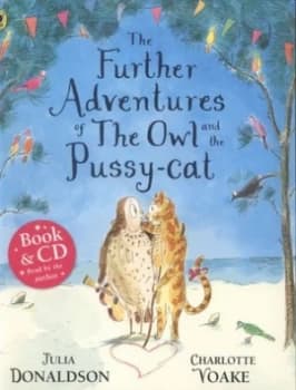The Further Adventures of the Owl and the Pussy-Cat by Julia Donaldson Book