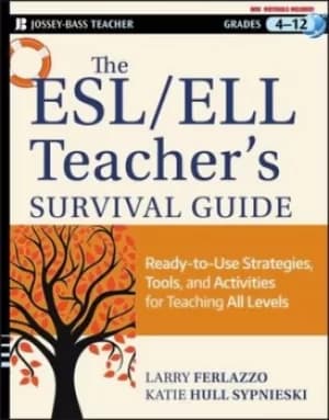 The ESL/ELL teachers survival guide by Larry Ferlazzo