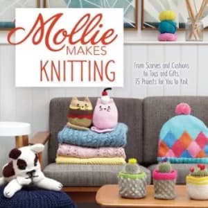 Mollie Makes Knitting by Mollie Makes Editors