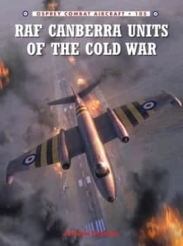 Raf Canberra Units of the Cold War by Andrew Brookes Paperback