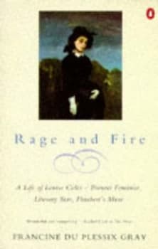 Rage and Fire by Francine Du Plessix Gray Book