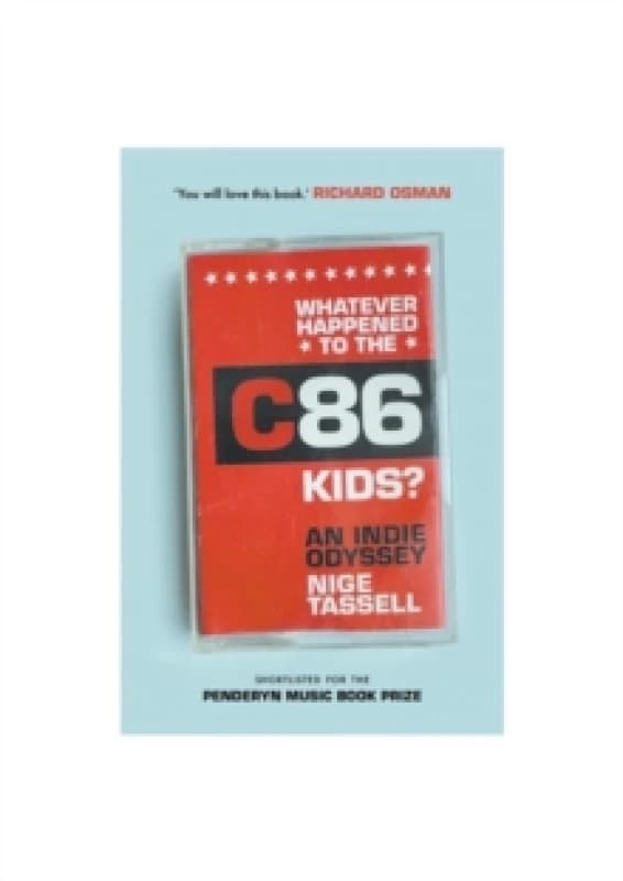 Whatever Happened to the C86 Kids? An Indie Odyssey Paperback / softback