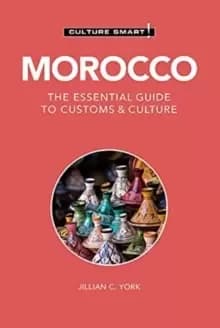 Morocco - Culture Smart! : The Essential Guide to Customs & Culture