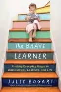 brave learner finding everyday magic in homeschool learning and life