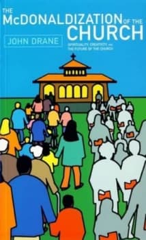 The Mcdonaldization of the Church by John Drane Paperback