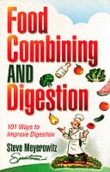 Food Combining and Digestion by Steve Meyerowitz Book