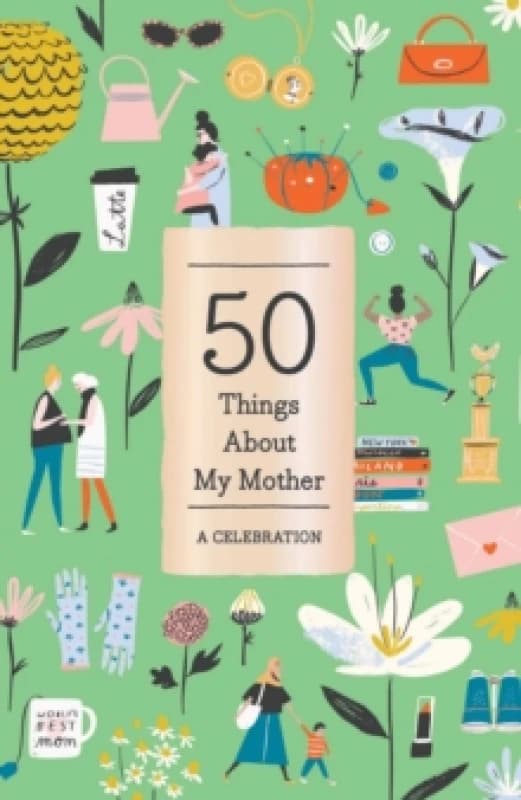 50 Things About My Mother (Fill-in Gift Book) : A Celebration Diary or journal