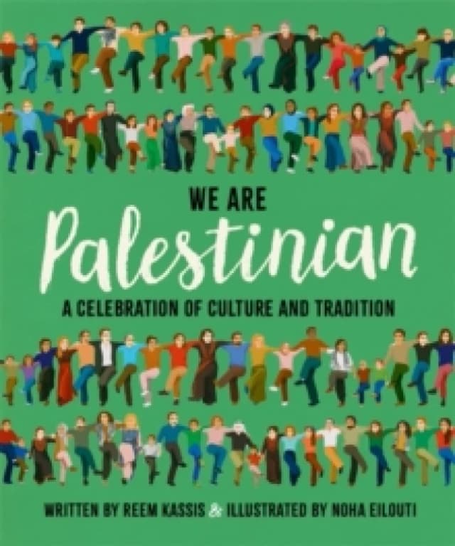 We Are Palestinian : A Celebration of Culture and Tradition Hardback