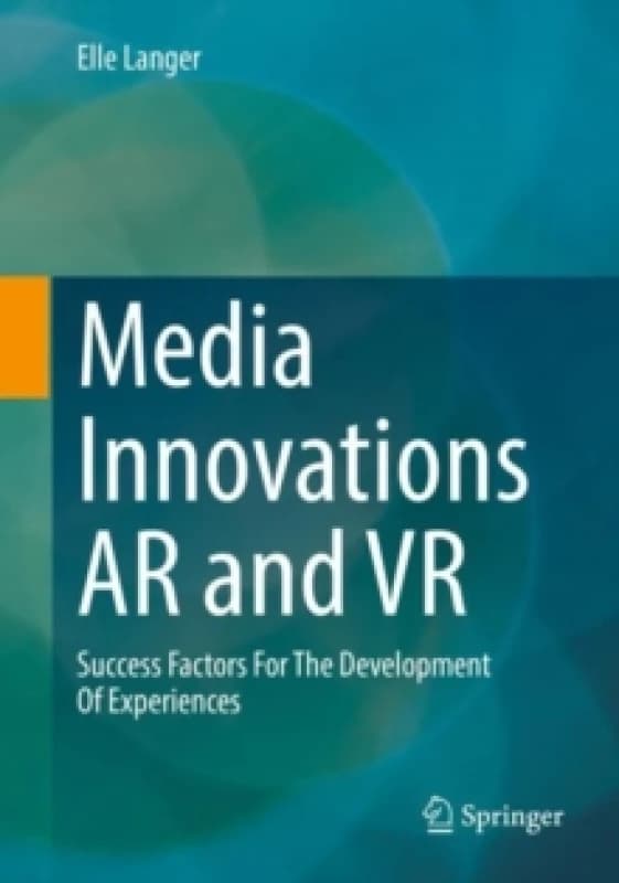 Media Innovations AR and VR : Success Factors For The Development Of Experiences Paperback / softback