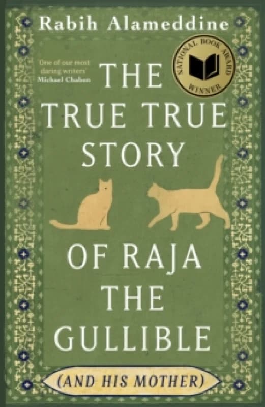 The True True Story of Raja the Gullible (and His Mother) : Winner of the National Book Award Hardback