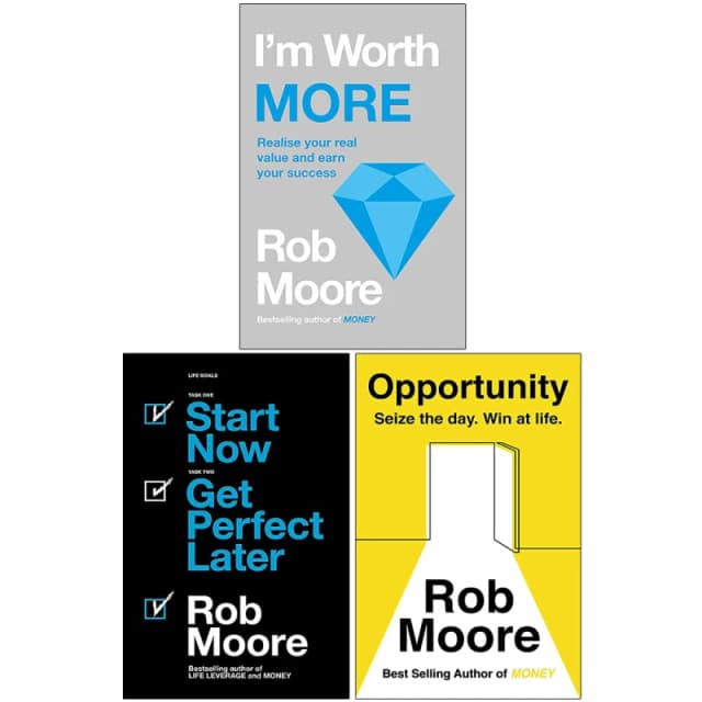 Rob Moore 3 Book Set: I'm Worth More; Start Now. Get Perfect Later; Opportunity: Seize The Day. Win At Life Rob Moore Books