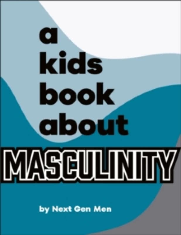 A Kids Book About Masculinity Hardback