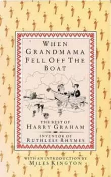 When grandmama fell off the boat by Harry Graham