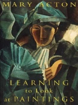 Learning to Look at Paintings by Mary Acton Paperback