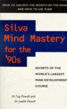 Silva Mind Mastery for the 90s by Tag Powell and Judith L Powell Paperback