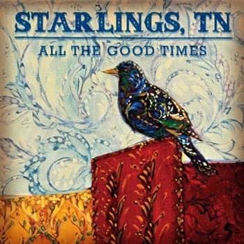 Starlings, Tn - All the Good Times Vinyl
