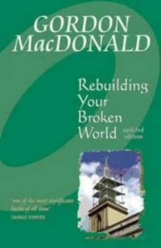 Rebuilding Your Broken World by Gordon Macdonald Paperback