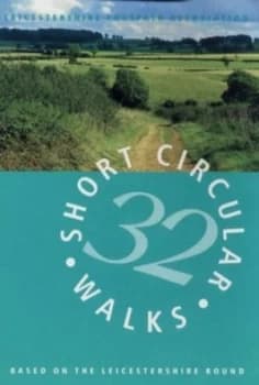 32 Short Circular Walks by Leicestershire Footpath Association Paperback