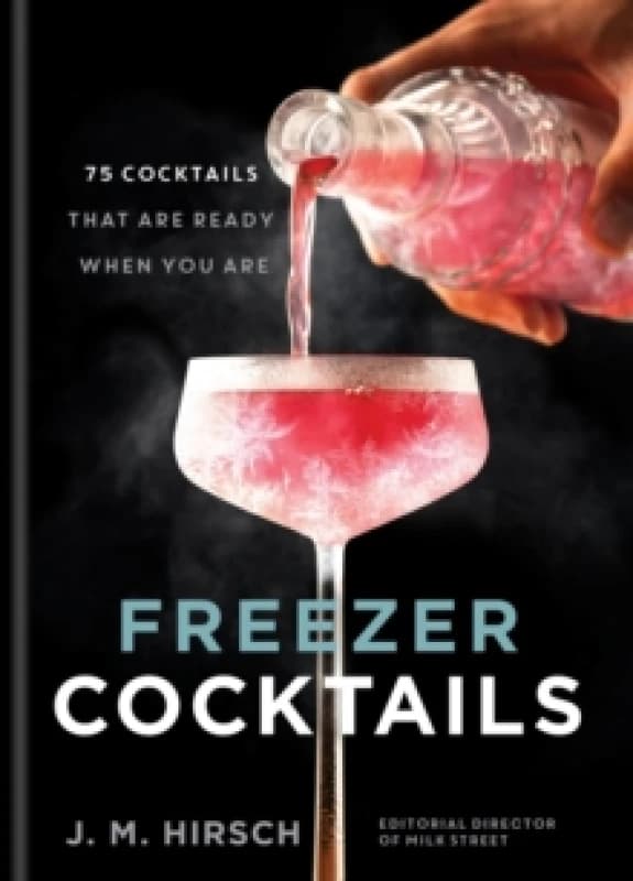 Freezer Cocktails. Hardback. By J M Hirsch Books