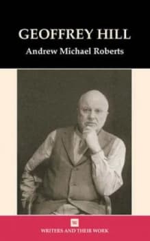 Geoffrey Hill by Andrew Michael Roberts Paperback