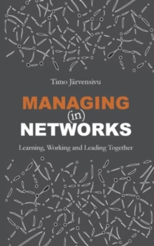 Managing (in) Networks : Learning, Working and Leading Together Paperback / softback