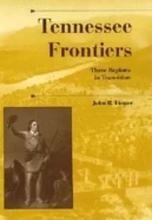 tennessee frontiers three regions in transition
