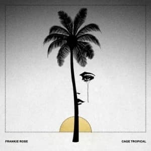Cage Tropical by Frankie Rose CD Album