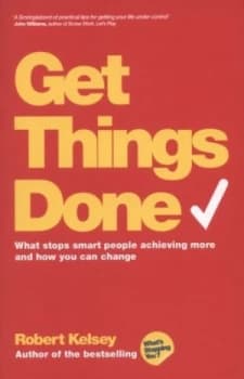 Get Things Done by Robert Kelsey Paperback