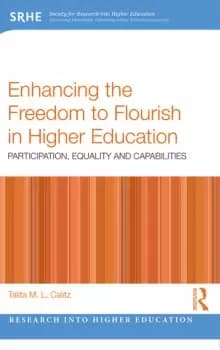 Enhancing the Freedom to Flourish in Higher EducationParticipation Equality and Capabilities